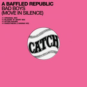 Download track Bad Boys (Move In Silence) (After Hours Mix) A Baffled RepublicNathan Lockett, Brian 