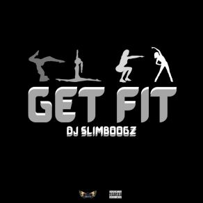 Download track Get Fit (Radio Edit) DJ SlimBoogz