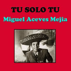 Download track Te Vide Venir Miguel Aceves Mejía