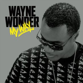 Download track Don'T Say No Wayne Wonder