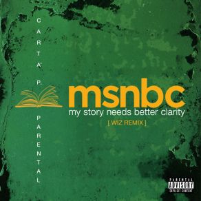 Download track Msnbc: My Story Needs Better Clarity (Wiz Remix) Wiz Khalifa, Parental, Carta' P