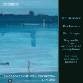 Download track Nocturnes, L. 91: No. 3, Sirènes Singapore Symphony Orchestra, Lan ShuiChamber Choir Of Europe