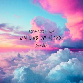 Download track Walking On Clouds (Sped Up) Frank Felix