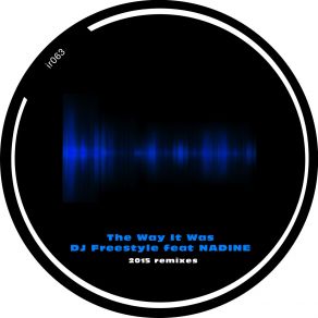 Download track The Way It Was (Husky's Rsr Dub) Nadine, DJ Freestyle