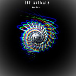 Download track The Anomaly Mark Nolan