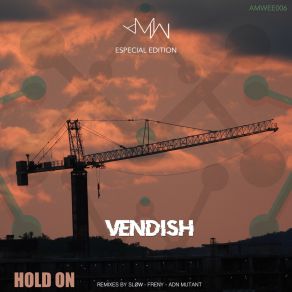 Download track Hold On (Adn Mutant Remix) VendishADN Mutant