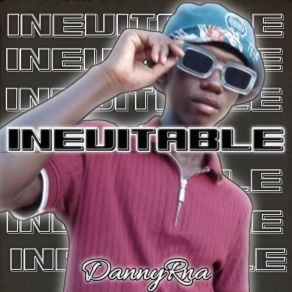 Download track Inevitable DannyRna