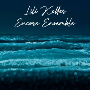 Download track Encore Ensemble Lili Keller