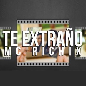 Download track Te Extraño MC Richix