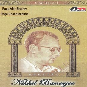 Download track Raga Ahir Bhairav Ustad Nikhil Banerjee