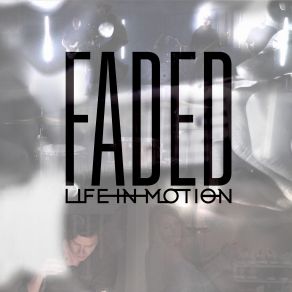 Download track Faded Life In Motion