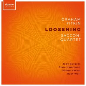 Download track Loosening Simon Haram, Ruth Wall, Clare Hammond, Sacconi Quartet, Joby Burgess