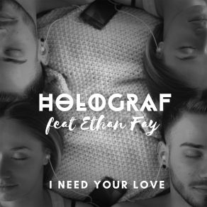 Download track I Need Your Love Holograf