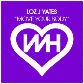 Download track Move Your Body (Radio Mix) Loz J Yates