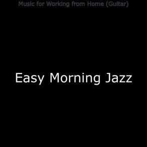 Download track Fantastic Jazz Guitar Trio - Vibe For Quiet Mornings Easy Morning Jazz