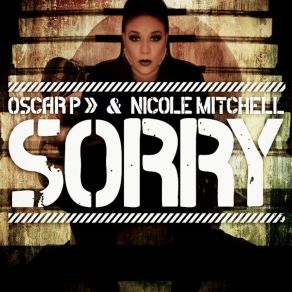 Download track Sorry (Baby Can I Hold You Tonight) (Oscar P Bachelor Profile Mix) Oscar P