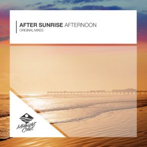 Download track Afternoon (Original Mix) After Sunrise