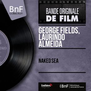 Download track Naked Sea Ballad Laurindo Almeida, George Fields