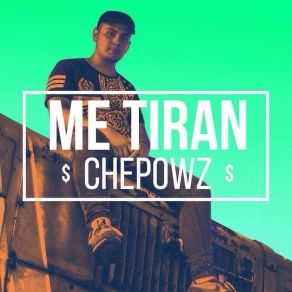 Download track Me Tiran Chepowz