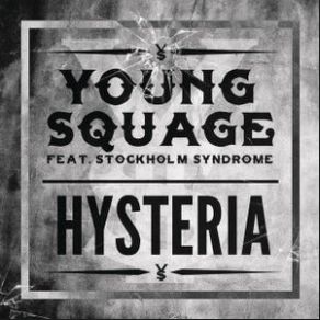 Download track Hysteria (Extended Edit) Stockholm Syndrome, Young Squage