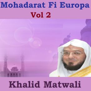 Download track Mohadarat Fi Europa, Pt. 2 Khalid Matwali