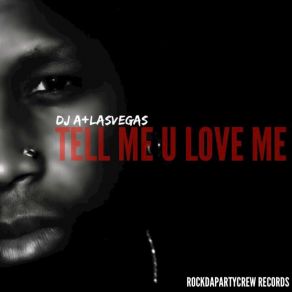 Download track Tell Me You Love Me (Accapella) DJ A + LasvegasAcapella