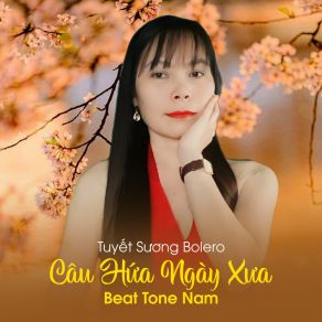 Download track Câu Hứa Ngày Xưa (Beat Tone Nữ) Tuyết Sương BoleroNu: Tone