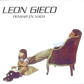 Download track Vino Algo Y Lo Arraso León Gieco