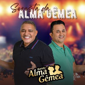 Download track Pra Que Fui Me Apaixonar Banda Alma Gêmea