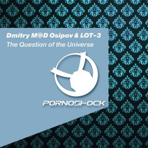 Download track The Question Of The Universe (Original Mix) Dmitry M @ D Osipov, Lot-3