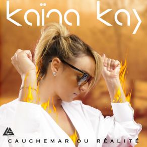 Download track Cauchemar Ou Réalité Kaina Kay