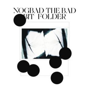 Download track Nogbad The Bad Bit Folder