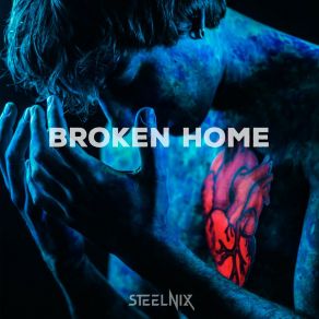 Download track Broken Home (Extended Mix) Steelnix