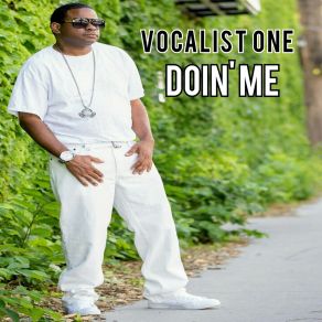 Download track Doin Me Vocalist One