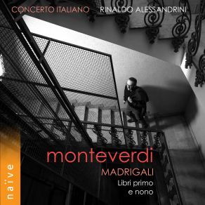 Download track Il Primo Libro De' Madrigali: Ch'ami La Mia Vita Nel Tuo Bel Nome Rinaldo Alessandrini, Concerto Italiano