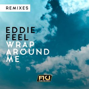 Download track Wrap Around Me Eddie Feel