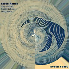 Download track Seven Years Tony Lakatos, Doug Weiss, Robert Lakatos, Steve Nanda