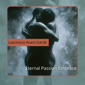 Download track Love Is In The Air Lascivious Avant-Garde