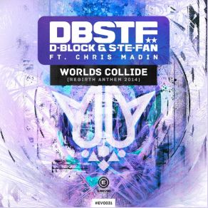 Download track Worlds Collide (Rebirth Anthem 2014) (Radio Edit) Chris Madin, D - Block & S - Te - Fan