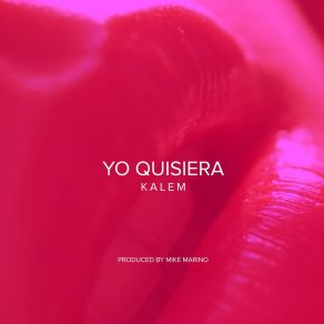 Download track Yo Quisiera (Radio Edit) Kalem