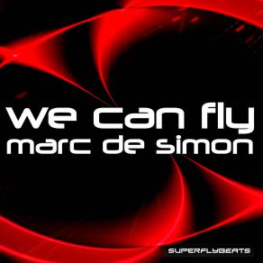 Download track We Can Fly Radio Edit Marc De Simon