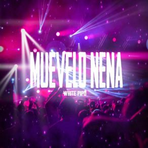 Download track Muevelo Nena White Pipo