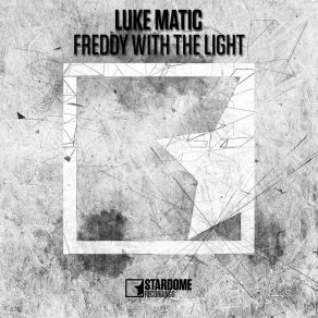 Download track Freddy With The Light (Radio Edit) Luke Matic