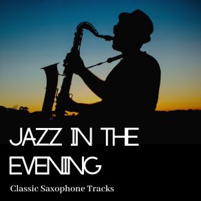 Download track Saxophone And Piano Jazz Jazz In The Evening