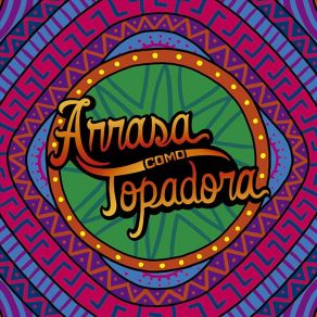 Download track La Zenaida Arrasa Como Topadora