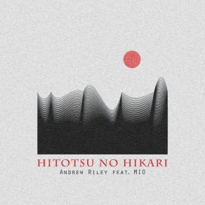 Download track Hitotsu No Hikari Andrew RileyMio