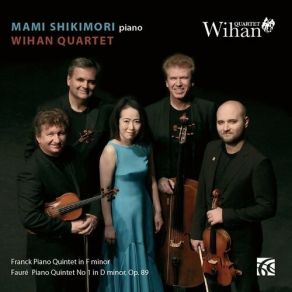 Download track 2. Franck: Piano Quintet In F Minor - II. Lento Con Molto Sentimento Wihan Quartet, Mami Shikimori