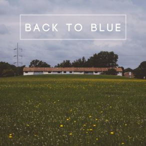 Download track Back To Blue Off The Orchard