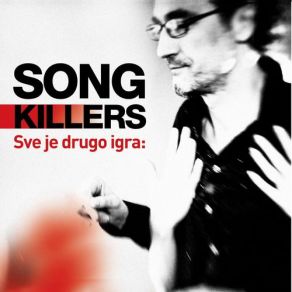 Download track Sve Je Drugo Igra Songkillers