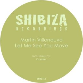 Download track Let Me See You Move (Cormier Remix) Martin Villeneuve